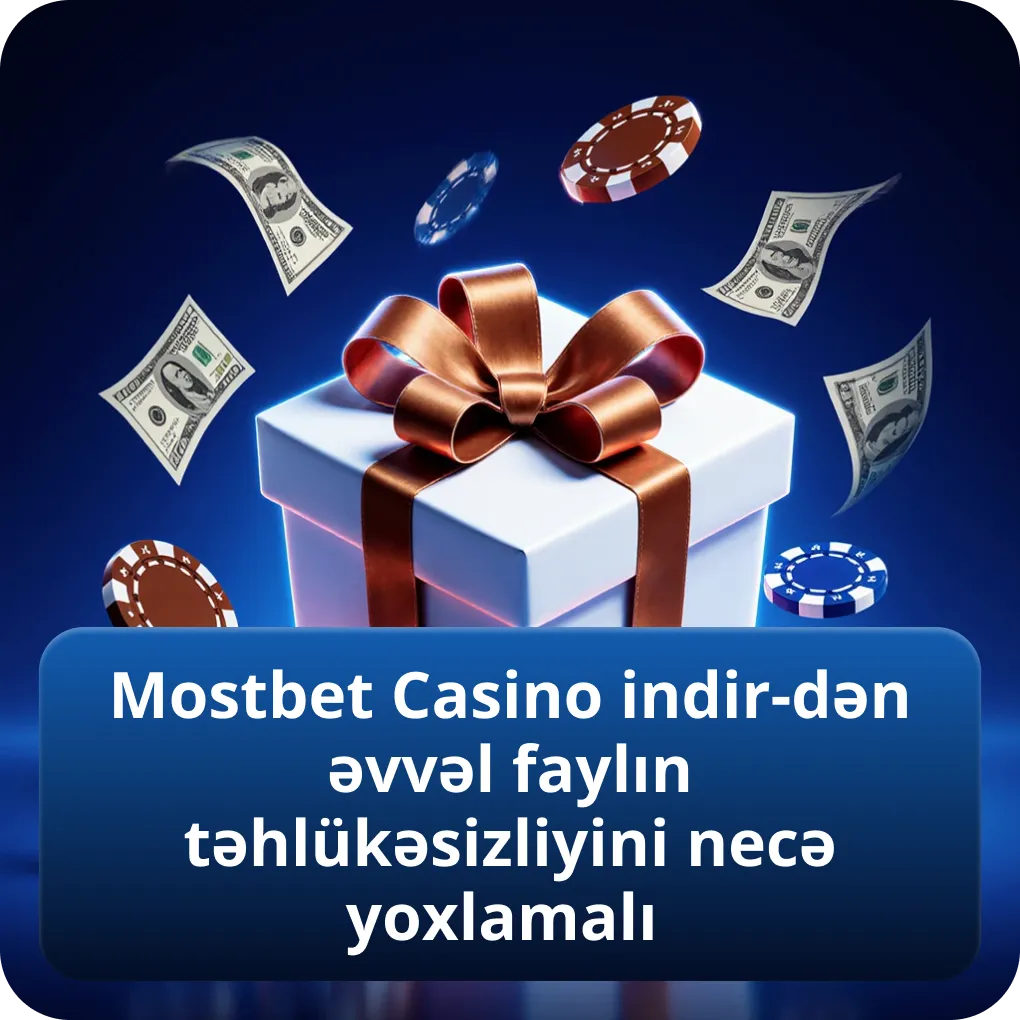 Mostbet Casino indir-dən əvvəl faylın təhlükəsizliyini necə yoxlamalı